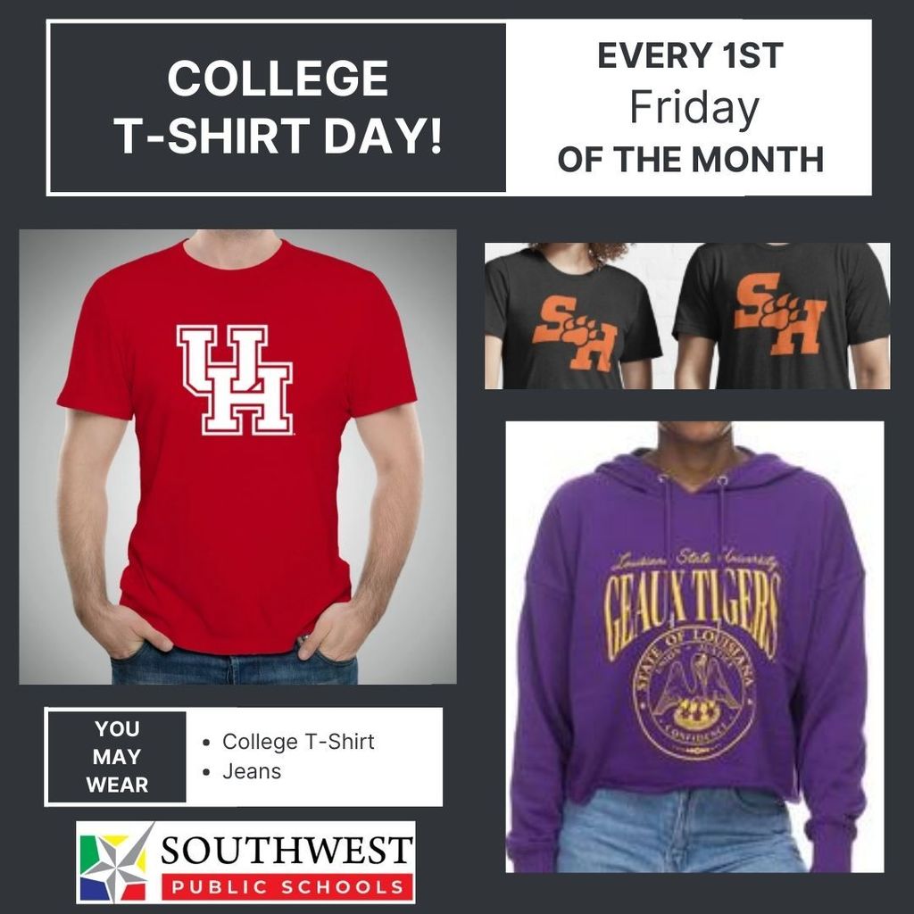 College T-Shirt Day! Every 1st Friday of the Month you may wear your college t-shirt and jeans