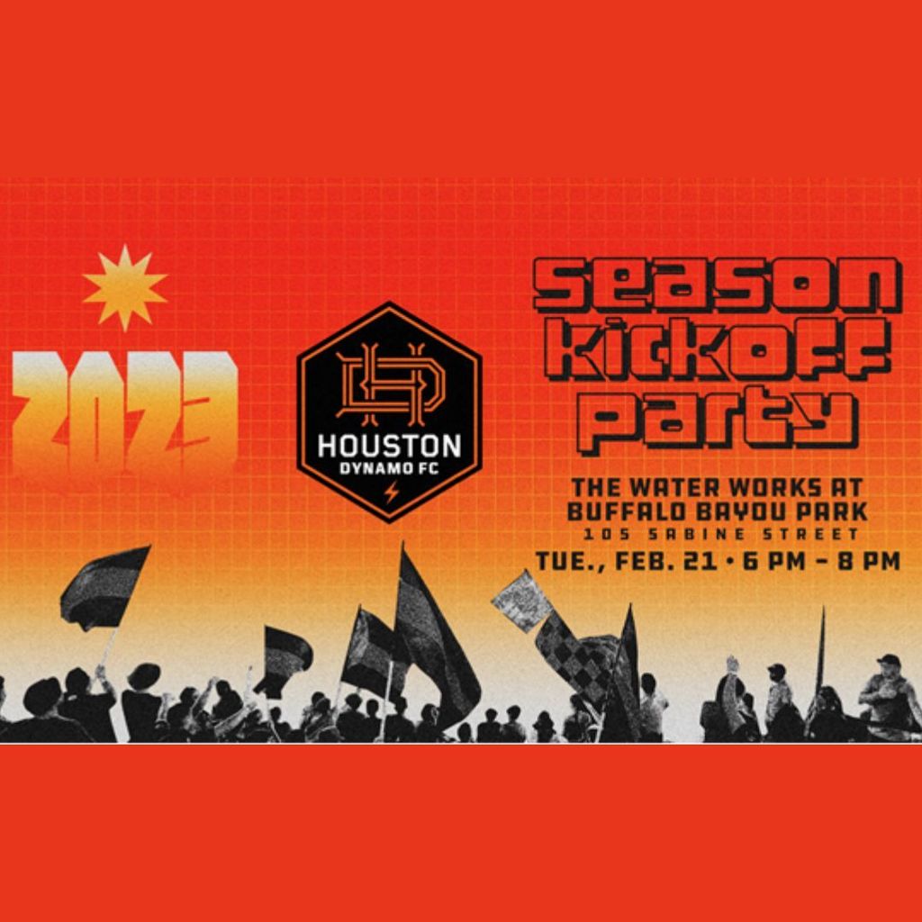 Dynamo Season Kick-Off Party Tuesday, February 21st 6 PM to 8 PM at the Water Works at Buffalo Bayou Park  105 Sabine Street